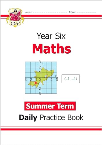 KS2 Maths Year 6 Daily Practice Book: Summer Term (CGP Year 6 Daily Workbooks)