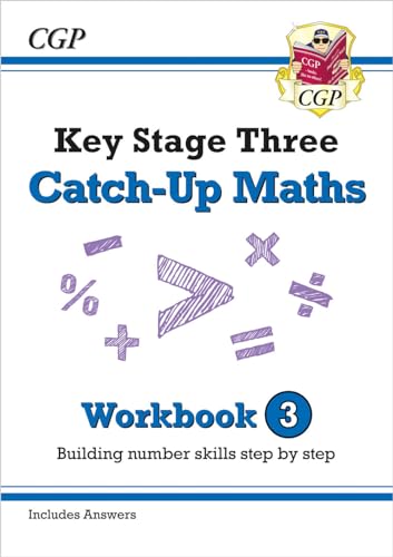 New KS3 Maths Catch-Up Workbook 3 (with Answers) (CGP KS3 Maths Catch-Up)