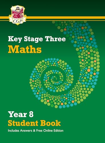 KS3 Maths Year 8 Student Book - with answers & Online Edition (CGP KS3 Textbooks)