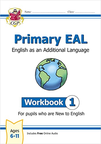Primary EAL: English for Ages 6-11 - Workbook 1 (New to English) (CGP EAL)