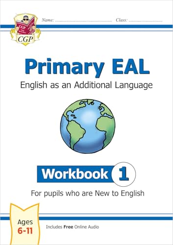 Primary EAL: English for Ages 6-11 - Workbook 1 (New to English) (CGP EAL) von Coordination Group Publications Ltd (CGP)