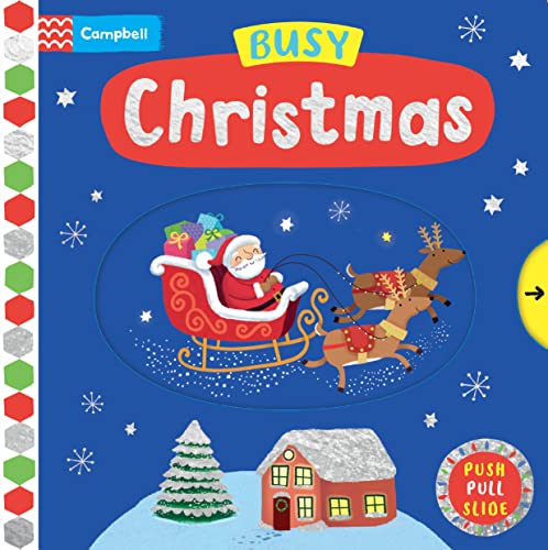 Busy Christmas: A Push, Pull, Slide Book – the perfect Christmas gift for toddlers! (Campbell Busy Books, 19)