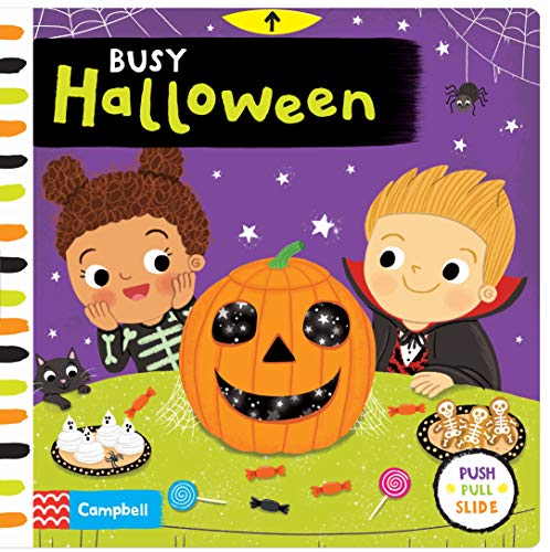 Busy Halloween: A Push, Pull, Slide Book - the perfect Halloween gift for toddlers! (Campbell Busy Books, 26)