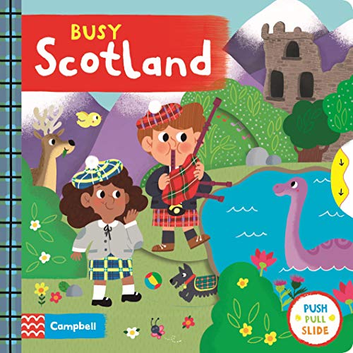 Busy Scotland: A Push, Pull, Slide Book (Campbell Busy Books, 35, Band 50)