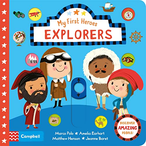 Explorers: Discover Amazing People (Campbell My First Heroes, 4)