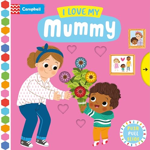 I Love My Mummy (Campbell Busy Books)