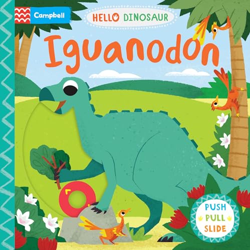 Iguanodon: A Push Pull Slide Dinosaur Book (Hello Dinosaur, 6)