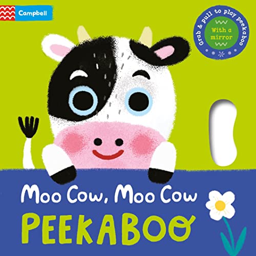 Moo Cow, Moo Cow, PEEKABOO!: Grab & pull to play peekaboo - with a mirror (Peekaboo!, 3)