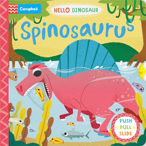 Spinosaurus: A Push Pull Slide Dinosaur Book (Hello Dinosaur, 5)