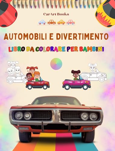 Automobili e divertimento - Libro da colorare per bambini - Divertente raccolta di scene d'auto: Il miglior libro per i bambini per stimolare la loro creatività e divertirsi von Blurb