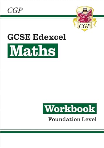 GCSE Maths Edexcel Workbook: Foundation - for the Grade 9-1 Course: ideal for catch-up, assessments and exams in 2021 and 2022: For the Grade 9-1 Course (CGP Edexcel GCSE Maths)