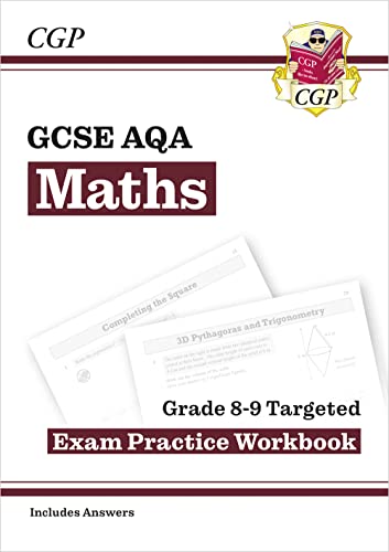 New GCSE Maths AQA Grade 8-9 Targeted Exam Practice Workbook (includes Answers) (CGP AQA GCSE Maths)
