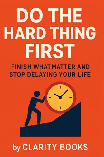 Do the Hard Thing First: Finish What Matters and Stop Delaying Your Life (Morning Domination, Band 4) von Independently published