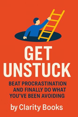 Get Unstuck: Beat Procrastination and Finally Do What You’ve Been Avoiding (Momentum Method Series) von Independently published