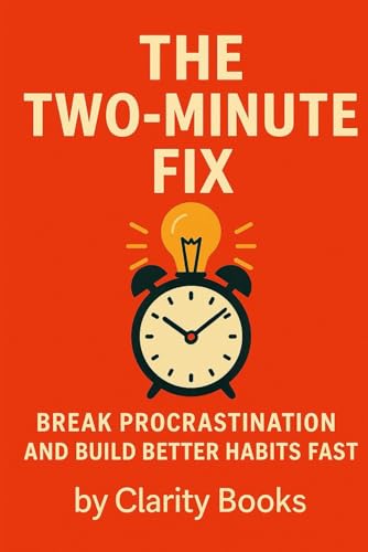 The Two Minute Fix: Break Procrastination and Build Better Habits Fast (Momentum Method Series) von Independently published