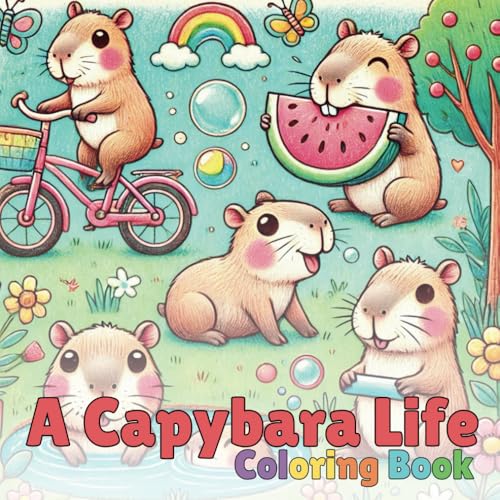 A Capybara Life! Coloring Book for Kids – 50 Fun and Easy Pages!: Discover the adorable world of capybaras A Capybara Life! Coloring Book for Kids – 50 Fun and Easy Pages!: Discover the adorable world of capybaras von Independently published