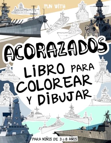 Acorazados - Libro para colorear y dibujar para niños de 3 a 8 años: Diviértete coloreando acorazados y dibujando barcos militares! Un libro de ... y dibujar, perfecto para niños de 3 a 8 años. Acorazados - Libro para colorear y dibujar para niños de 3 a 8 años: Diviértete coloreando acorazados y dibujando barcos militares! Un libro de ... y dibujar, perfecto para niños de 3 a 8 años. von Independently published