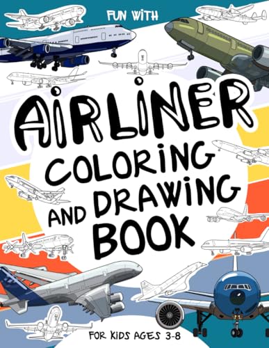 Airliner Coloring and Drawing Book For Kids Ages 3-8: Have fun Coloring Airliners and Drawing parts of each Airplane. A collectible aircraft and ... 4, 5, 6, 7, 8 (Vehicles Collection, Band 21) von Independently published