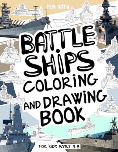 Battleships Coloring and Drawing Book For Kids Ages 3-8: Have fun coloring battleships and drawing parts of each heavily armored warship. An original ... Children and Kids (Ships Collection, Band 5) von Combobrain
