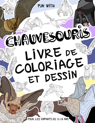 Chauvesouris - Livre de coloriage et dessin pour les enfants de 3 à 8 ans: Amuse-toi à colorier des chauves-souris et à dessiner des créatures ... colorier, idéal pour les enfants de 3 à 8 ans Chauvesouris - Livre de coloriage et dessin pour les enfants de 3 à 8 ans: Amuse-toi à colorier des chauves-souris et à dessiner des créatures ... colorier, idéal pour les enfants de 3 à 8 ans von Independently published