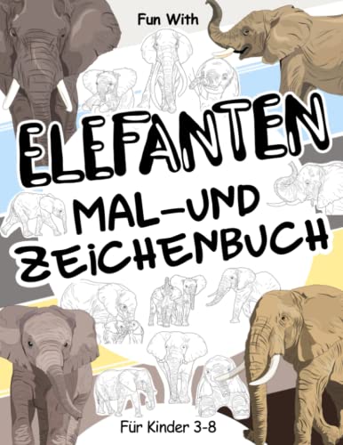 Elefanten Mal- und Zeichenbuch für Kinder von 3-8 Jahren: Spaß beim Ausmalen von Elefanten und Zeichnen einiger Teile der größten existierenden Landtiere. Tolle Sammelseiten für Kleinkinder und Kinder Elefanten Mal- und Zeichenbuch für Kinder von 3-8 Jahren: Spaß beim Ausmalen von Elefanten und Zeichnen einiger Teile der größten existierenden Landtiere. Tolle Sammelseiten für Kleinkinder und Kinder