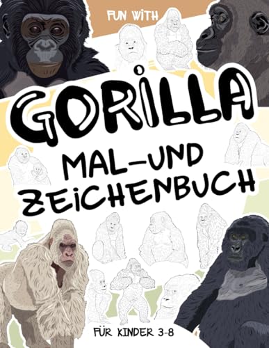 Gorilla | Mal- und Zeichenbuch für Kinder von 3–8 Jahren: Viel Spaß beim Ausmalen von Gorillas und beim Zeichnen großer Menschenaffen! Ein sammelbares ... perfekt für Kinder von 3 bis 8 Jahren. Gorilla | Mal- und Zeichenbuch für Kinder von 3–8 Jahren: Viel Spaß beim Ausmalen von Gorillas und beim Zeichnen großer Menschenaffen! Ein sammelbares ... perfekt für Kinder von 3 bis 8 Jahren. von Independently published