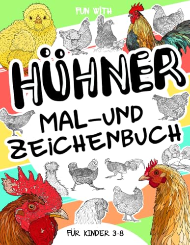 Hühner Mal- und Zeichenbuch für Kinder von 3-8 Jahren: Viel Spaß beim Ausmalen von Hühnern und Zeichnen von Teilen jeder Henne oder jedes Hahns. ... zu Hause für Kinder von 3-8 Jahren. Hühner Mal- und Zeichenbuch für Kinder von 3-8 Jahren: Viel Spaß beim Ausmalen von Hühnern und Zeichnen von Teilen jeder Henne oder jedes Hahns. ... zu Hause für Kinder von 3-8 Jahren. von Independently published