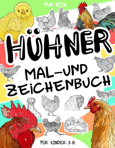 Hühner Mal- und Zeichenbuch für Kinder von 3-8 Jahren: Viel Spaß beim Ausmalen von Hühnern und Zeichnen von Teilen jeder Henne oder jedes Hahns. ... zu Hause für Kinder von 3-8 Jahren. Hühner Mal- und Zeichenbuch für Kinder von 3-8 Jahren: Viel Spaß beim Ausmalen von Hühnern und Zeichnen von Teilen jeder Henne oder jedes Hahns. ... zu Hause für Kinder von 3-8 Jahren.