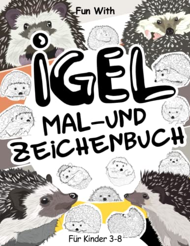 Igel Mal- und Zeichenbuch für Kinder von 3-8 Jahren: Spaß beim Ausmalen von Igeln und Zeichnen einiger Teile der stacheligen Säugetiere. Tolle Sammelseiten für Kleinkinder und Kinder Igel Mal- und Zeichenbuch für Kinder von 3-8 Jahren: Spaß beim Ausmalen von Igeln und Zeichnen einiger Teile der stacheligen Säugetiere. Tolle Sammelseiten für Kleinkinder und Kinder