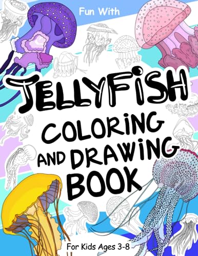 Jellyfish Coloring and Drawing Book For Kids Ages 3-8: Fun with Coloring Jellifish and Drawing some parts of the Sea Jellies. Great Collectible ... and the sea. (Animals Collection, Band 17) von Independently published