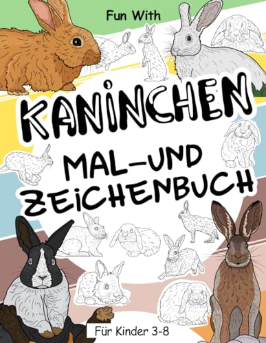 Kaninchen Mal- und Zeichenbuch für Kinder von 3-8 Jahren: Viel Spaß beim Ausmalen von Kaninchen und beim Zeichnen einiger Teile von Kaninchen. Tolle Sammelseiten für Kleinkinder und Kinder Kaninchen Mal- und Zeichenbuch für Kinder von 3-8 Jahren: Viel Spaß beim Ausmalen von Kaninchen und beim Zeichnen einiger Teile von Kaninchen. Tolle Sammelseiten für Kleinkinder und Kinder von Independently published