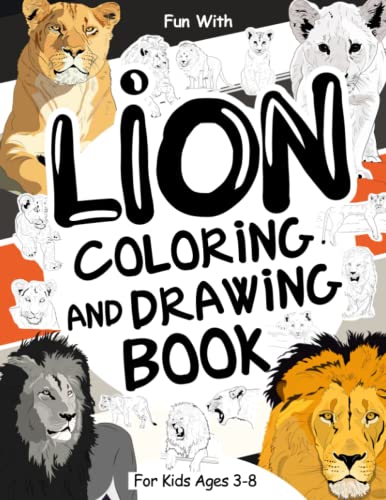 Lion Coloring and Drawing Book For Kids Ages 3-8: Fun with Coloring Lions and Lioness and Drawing some parts of large african cats. Great Collectible ... Toddlers & Kids (Animals Collection, Band 2) von Independently published