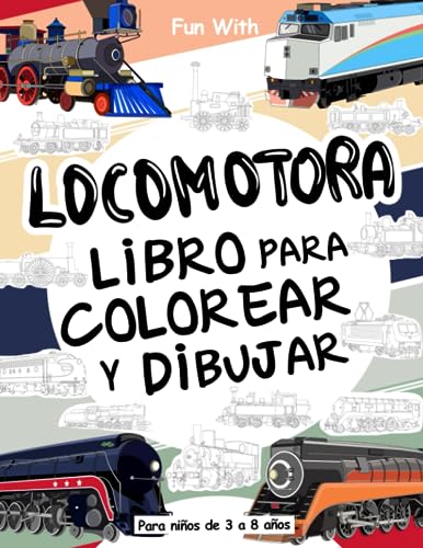 Locomotora - Libro para colorear y dibujar para niños de 3 a 8 años: Diversión con Colorear Locomotoras Viejo y Modernos y Dibujar Ruedas o algunas ... coleccionables para niños y jóvenes Locomotora - Libro para colorear y dibujar para niños de 3 a 8 años: Diversión con Colorear Locomotoras Viejo y Modernos y Dibujar Ruedas o algunas ... coleccionables para niños y jóvenes von Independently published