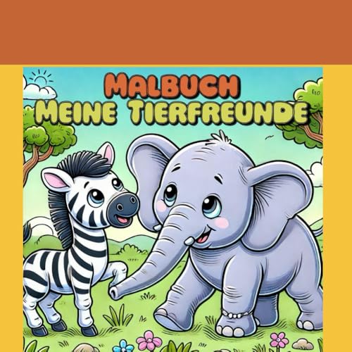 Malbuch: Meine Tierfreunde Malbuch: Meine Tierfreunde von Independently published