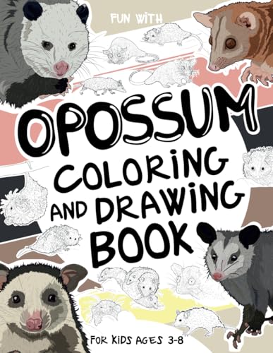 Opossum Coloring and Drawing Book For Kids Ages 3-8: Have fun coloring opossums and drawing parts of each adorable marsupial. Great collectible ... and kids! (Animals Collection, Band 62) von Independently published