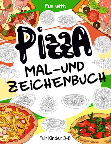 PIZZA Mal- und Zeichenbuch für Kinder von 3-8 Jahren: Spaß beim Ausmalen von leckerer Pizza und beim Zeichnen von Teilen der Pizzen: Tolles Activity Workbook für Kleinkinder & Kinder PIZZA Mal- und Zeichenbuch für Kinder von 3-8 Jahren: Spaß beim Ausmalen von leckerer Pizza und beim Zeichnen von Teilen der Pizzen: Tolles Activity Workbook für Kleinkinder & Kinder