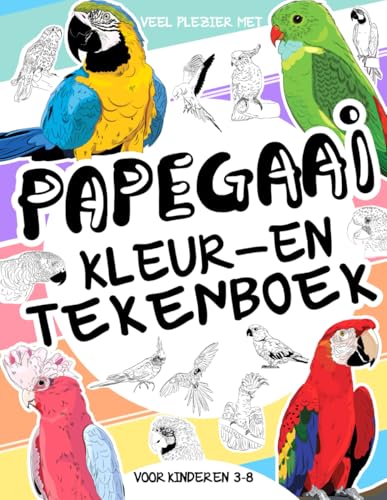 Papegaai kleur- en tekenboek voor kinderen van 3–8 jaar: Veel plezier met het inkleuren van papegaaien en het tekenen van tropische vogels! Leuk ... activiteiten voor kinderen van 3 tot 8 jaar Papegaai kleur- en tekenboek voor kinderen van 3–8 jaar: Veel plezier met het inkleuren van papegaaien en het tekenen van tropische vogels! Leuk ... activiteiten voor kinderen van 3 tot 8 jaar von Independently published