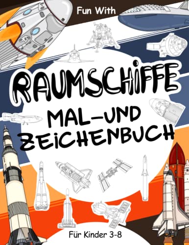 Raumschiffe | Mal- und Zeichenbuch für Kinder von 3-8 Jahren: Viel Spaß beim Ausmalen alter und moderner Raumschiffe und beim Zeichnen von ... über den Weltraum für Kinder ab 3 Jahren. Raumschiffe | Mal- und Zeichenbuch für Kinder von 3-8 Jahren: Viel Spaß beim Ausmalen alter und moderner Raumschiffe und beim Zeichnen von ... über den Weltraum für Kinder ab 3 Jahren.