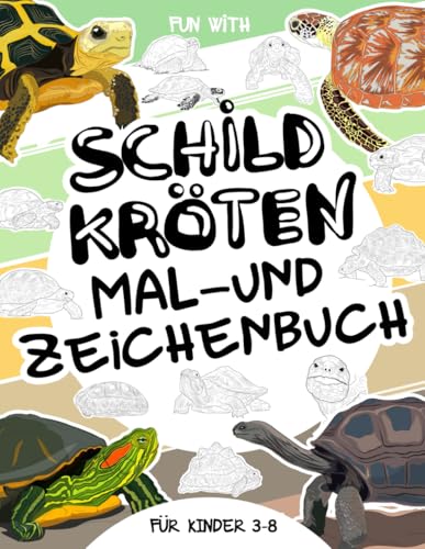 Schildkröten Mal- und Zeichenbuch für Kinder von 3-8 Jahren: Viel Spaß beim Ausmalen von Schildkröten und Zeichnen von Teilen von Testudinen und ... zu Hause für Kinder von 3 - 8 Jahren Schildkröten Mal- und Zeichenbuch für Kinder von 3-8 Jahren: Viel Spaß beim Ausmalen von Schildkröten und Zeichnen von Teilen von Testudinen und ... zu Hause für Kinder von 3 - 8 Jahren