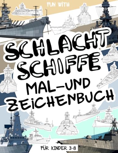 Schlachtschiffe | Mal- und Zeichenbuch für Kinder von 3–8 Jahren: Viel Spaß beim Ausmalen von Schlachtschiffen und beim Zeichnen von Marineschiffen! ... perfekt für Kinder von 3 bis 8 Jahren Schlachtschiffe | Mal- und Zeichenbuch für Kinder von 3–8 Jahren: Viel Spaß beim Ausmalen von Schlachtschiffen und beim Zeichnen von Marineschiffen! ... perfekt für Kinder von 3 bis 8 Jahren von Independently published
