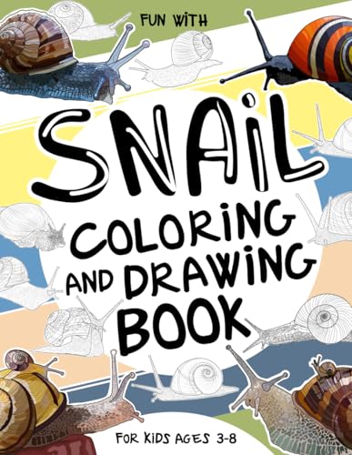 Snail Coloring and Drawing Book For Kids Ages 3-8: Have Fun Coloring Snails and slugs and drawing some parts of these shelled animals. Great ... & Kids. (Animals Collection, Band 59) von Independently published