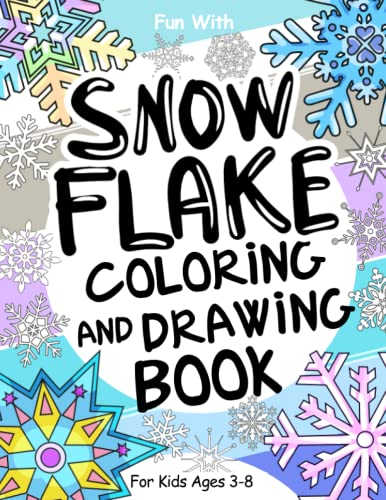 Snowflake Coloring and Drawing Book For Kids Ages 3-8: Have fun colouring lots of different snowflakes and drawing ice crystals. Great Collectible Activity Workbook for Toddlers & Kids Snowflake Coloring and Drawing Book For Kids Ages 3-8: Have fun colouring lots of different snowflakes and drawing ice crystals. Great Collectible Activity Workbook for Toddlers & Kids von Independently published
