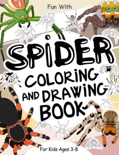 Spider Coloring and Drawing Book For Kids Ages 3-8: Fun with Coloring Spiders and Drawing some parts of each scary eight-legs animal. Original and ... Toddlers & Kids (Animals Collection, Band 9) von Independently published