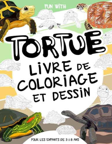 Tortue - Livre de coloriage et dessin pour les enfants de 3 à 8 ans: Amuse-toi à colorier des tortues et à dessiner des chéloniens et tortues géantes ... créatives à la maison pour les 3-8 ans Tortue - Livre de coloriage et dessin pour les enfants de 3 à 8 ans: Amuse-toi à colorier des tortues et à dessiner des chéloniens et tortues géantes ... créatives à la maison pour les 3-8 ans von Independently published