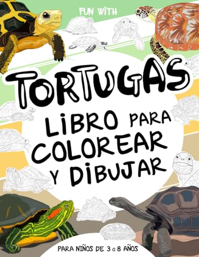 Tortugas - Libro para colorear y dibujar para niños de 3 a 8 años: Diviértete coloreando tortugas y dibujando partes de quelonios y tortugas gigantes! ... creativas en casa para niños de 3 a 8 años. Tortugas - Libro para colorear y dibujar para niños de 3 a 8 años: Diviértete coloreando tortugas y dibujando partes de quelonios y tortugas gigantes! ... creativas en casa para niños de 3 a 8 años. von Independently published