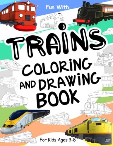 Trains Coloring and Drawing Book: For Kids Ages 3-8: Fun with Coloring Old & Modern Trains and Drawing Wheels: Great Activity Workbook for Toddlers & Kids (Trains Collection) von Independently published