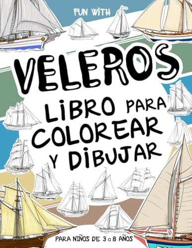 Veleros - Libro para colorear y dibujar para niños de 3 a 8 años: Diviértete coloreando veleros y dibujando partes de embarcaciones. Un libro de ... creativas en casa para bebés y niños pequeños Veleros - Libro para colorear y dibujar para niños de 3 a 8 años: Diviértete coloreando veleros y dibujando partes de embarcaciones. Un libro de ... creativas en casa para bebés y niños pequeños von Independently published