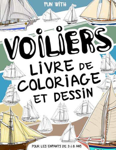 Voiliers - Livre de coloriage et dessin pour les enfants de 3 à 8 ans: Amusez-vous à colorier des voiliers et à dessiner des parties du navire. Un ... activités créatives à la maison pour enfants Voiliers - Livre de coloriage et dessin pour les enfants de 3 à 8 ans: Amusez-vous à colorier des voiliers et à dessiner des parties du navire. Un ... activités créatives à la maison pour enfants von Independently published