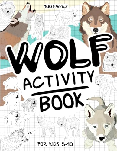 Wolf Activity Book for Kids 5-10: A Collectible and Fun Wolf Activity Book for Kids 5-10 with 70+ Activities For Boys And Girls. 100 Pages of ... (Activity Books for Kids 5-10, Band 9) von Independently published