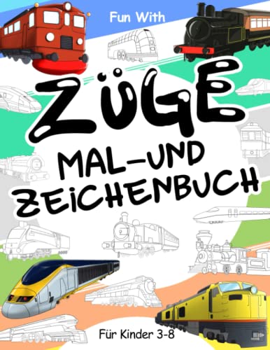 Züge Malbuch und Zeichnung: Für Kinder im Alter von 3-8 Jahren: Spaß beim Kolorieren alter und moderner Züge und Zeichenräder: Tolles Aktivitäten-Arbeitsbuch für Kleinkinder & Kids Züge Malbuch und Zeichnung: Für Kinder im Alter von 3-8 Jahren: Spaß beim Kolorieren alter und moderner Züge und Zeichenräder: Tolles Aktivitäten-Arbeitsbuch für Kleinkinder & Kids von Independently published